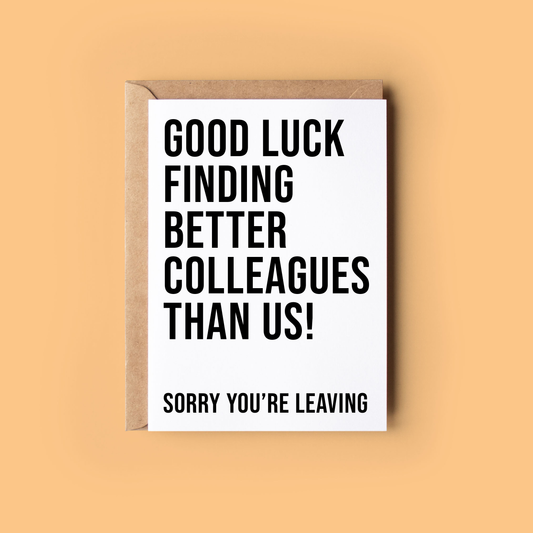 Better Colleagues Than us - Greeting Cards Made in Ireland