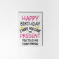 I Hope You Love the Present You told me to Buy Pink