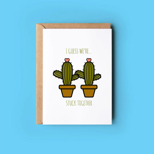 I Guess were Stuck Together - Greeting Cards Made in Ireland