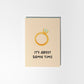 It's About Time Engagement Card