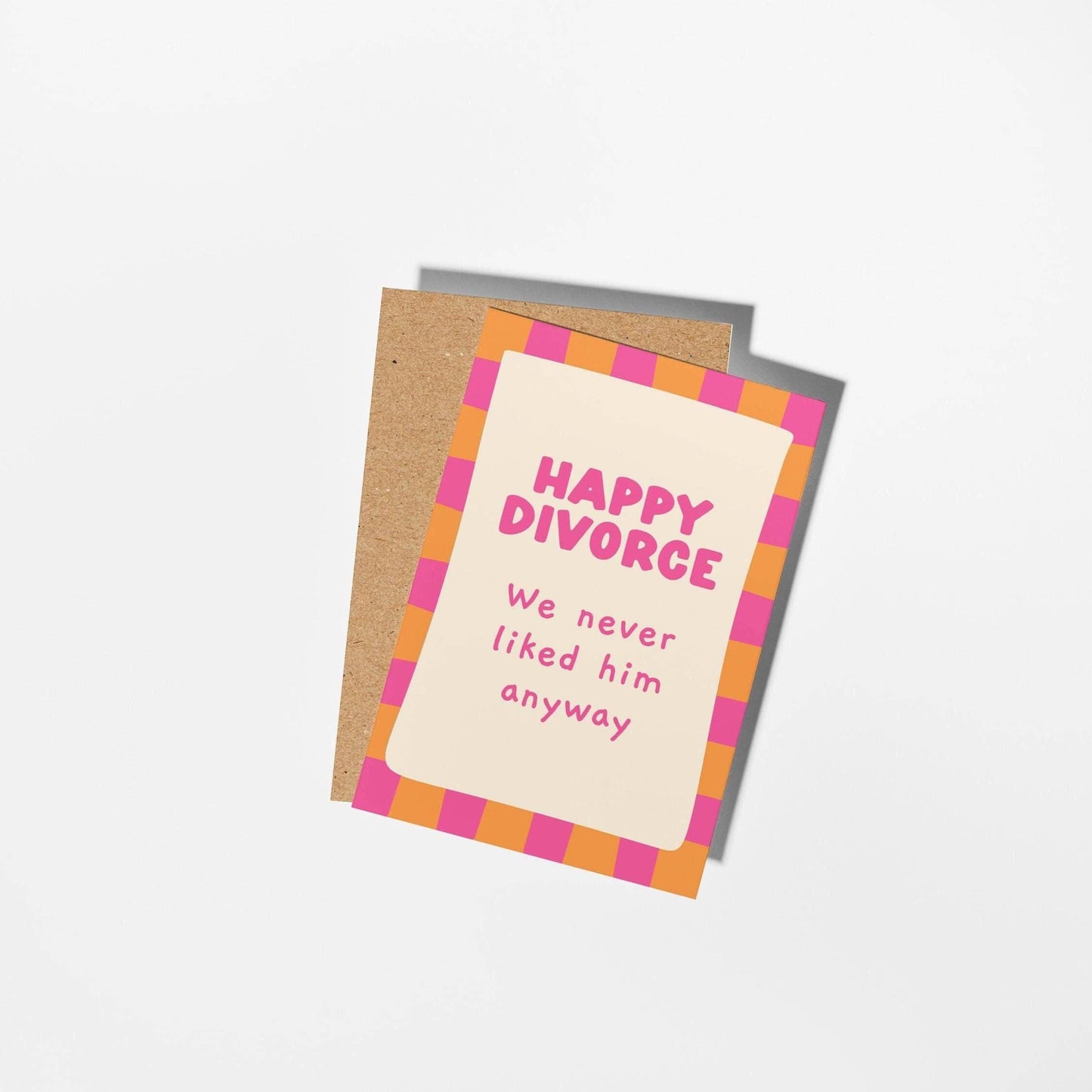 Happy Divorce We Never Liked Him Anyway