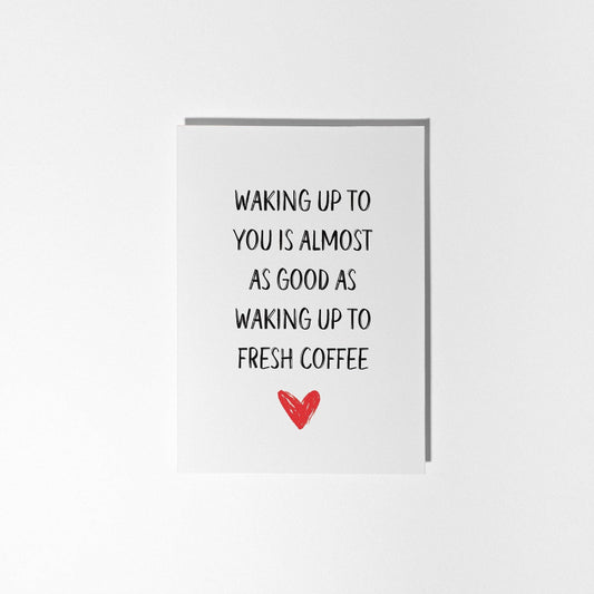 Waking Up to You is Nearly as Good as Coffee