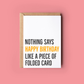Nothing Says Happy Birthday... - Greeting Cards Made in Ireland