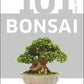 101 Bonsai Essential Tips