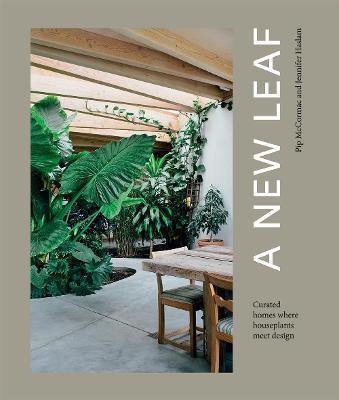 A New Leaf : Curated Houses Where Plants Meet Design